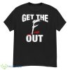Get The F OuShirt - G500 Men’s Classic T-Shirt