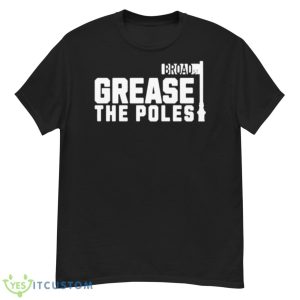 Grease The Poles Philadelphia Shirt - G500 Men’s Classic T-Shirt
