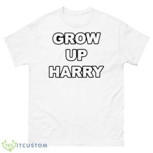 Grow Up Harry Shirt - 500 Men’s Classic Tee Gildan