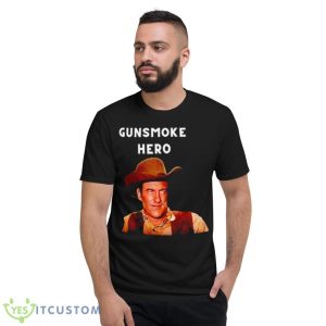 Gunsmoke Hero Shirt 7 Gunsmoke Hero Shirt - Short Sleeve T-Shirt