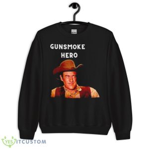 Gunsmoke Hero Shirt 8 Gunsmoke Hero Shirt - Unisex Crewneck Sweatshirt