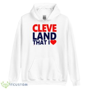 Gv Art Apparel Cleveland That I Love Shirt - Unisex Heavy Blend Hooded Sweatshirt
