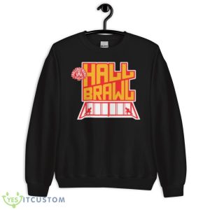 Hall Brawl Shirt 8 Hall Brawl Shirt - Unisex Crewneck Sweatshirt