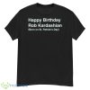 Happy Birthday Rob Kardashian Shirt - G500 Men’s Classic T-Shirt