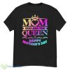 Happy Mothers Day Shirt Mom You Are The Queen Shirt - G500 Men’s Classic T-Shirt
