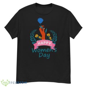 Happy Women’s Day 2023 Shirt - G500 Men’s Classic T-Shirt