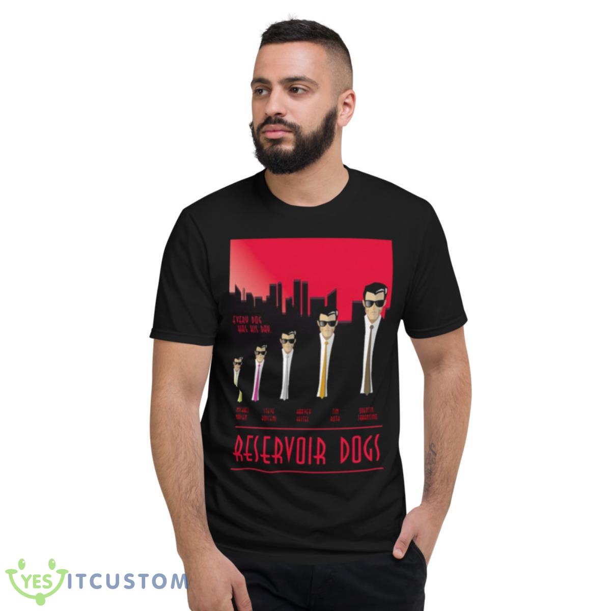 Has His Day Reservoir Dogs Shirt 2 Has His Day Reservoir Dogs Shirt - Short Sleeve T-Shirt