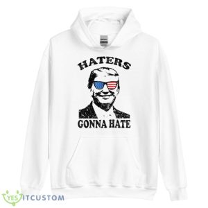 Haters Gonna Hate Donald Trump 2024 Shirt - Unisex Heavy Blend Hooded Sweatshirt