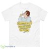 Here’s To Feeling Good All The Time Shirt - 500 Men’s Classic Tee Gildan