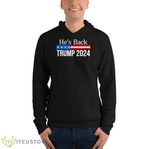 He’s Back Trump 2024 Shirt 9 He’s Back Trump 2024 Shirt - Unisex Fleece Pullover Hoodie