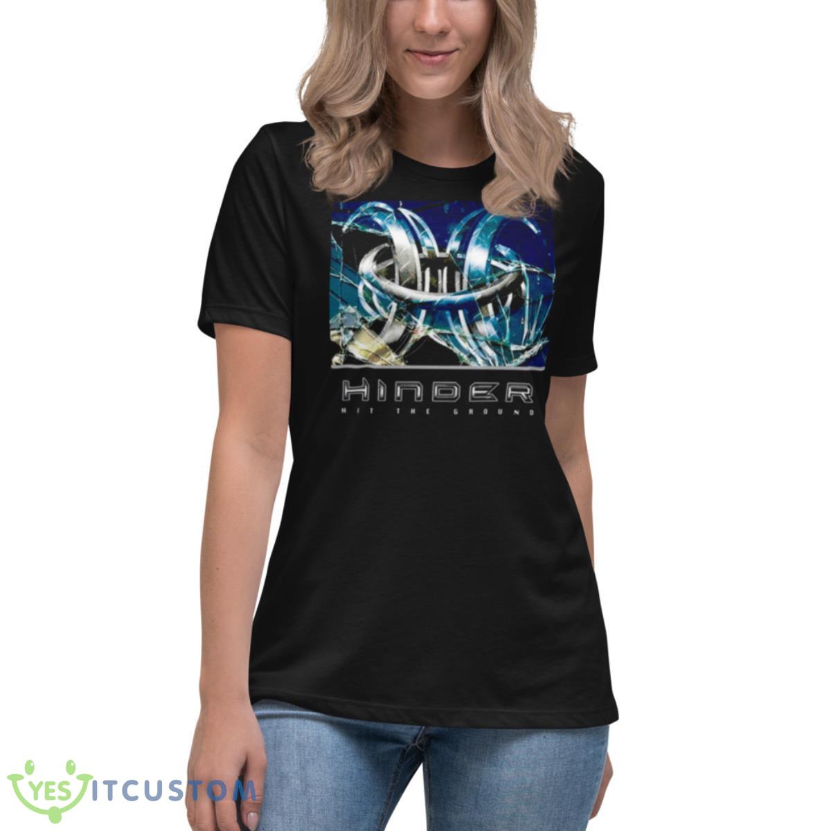 Hit He Ground Hinder Shirt 6 Hit He Ground Hinder Shirt - Women's Relaxed Short Sleeve Jersey Tee