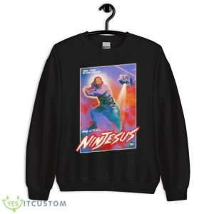 Holy Shit It’s NinJesus Shirt 8 Holy Shit It’s NinJesus Shirt - Unisex Crewneck Sweatshirt