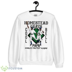 Homestead Grays Cool Papa Bell World’s Fastest Player Shirt - Unisex Heavy Blend Crewneck Sweatshirt