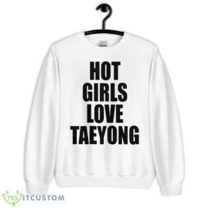 Hot Girls Love Taeyong Shirt - Unisex Heavy Blend Crewneck Sweatshirt