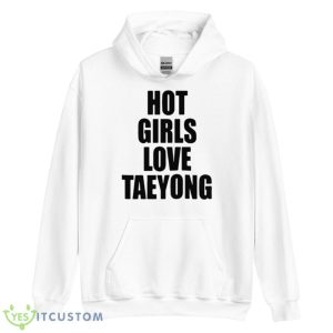 Hot Girls Love Taeyong Shirt - Unisex Heavy Blend Hooded Sweatshirt