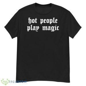 Hot People Play Magic Shirt - G500 Men’s Classic T-Shirt
