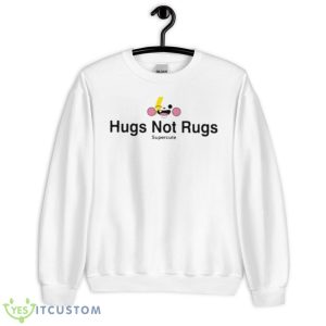 Hug Not Rugs Supercute Shirt - Unisex Heavy Blend Crewneck Sweatshirt