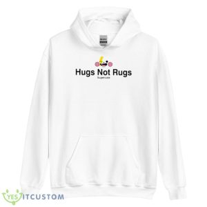Hug Not Rugs Supercute Shirt 7 Hug Not Rugs Supercute Shirt - Unisex Heavy Blend Hooded Sweatshirt