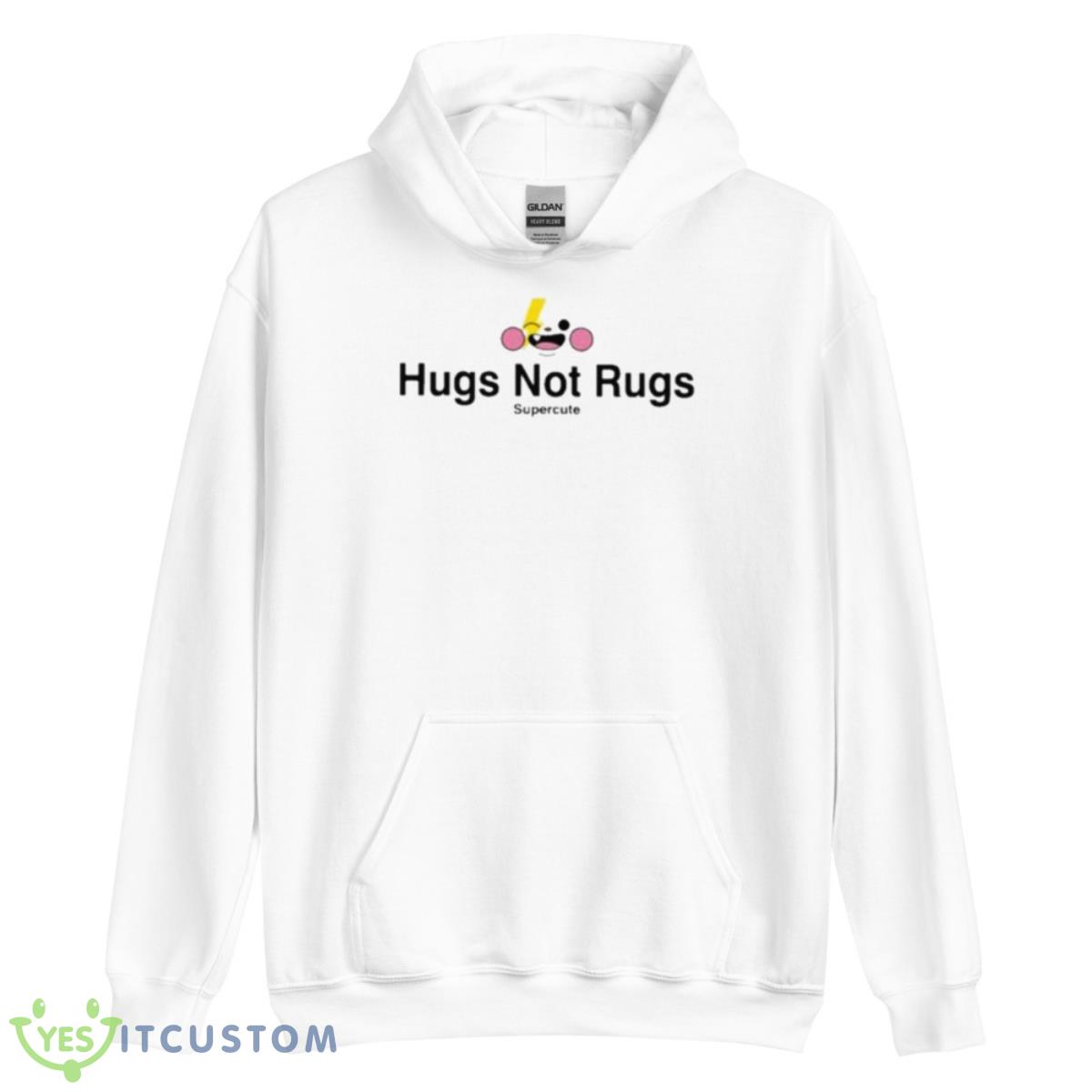 Hug Not Rugs Supercute Shirt 3 Hug Not Rugs Supercute Shirt - Unisex Heavy Blend Hooded Sweatshirt