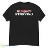 Hungry Starving Shirt - G500 Men’s Classic T-Shirt
