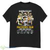I Am A Packers Fan Damn Right Now And Forever Signature Shirt - G500 Men’s Classic T-Shirt