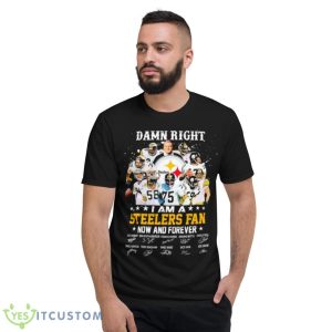 I Am A Steelers Fan Damn Right Now And Forever Signature Shirt 7 I Am A Steelers Fan Damn Right Now And Forever Signature Shirt - Short Sleeve T-Shirt