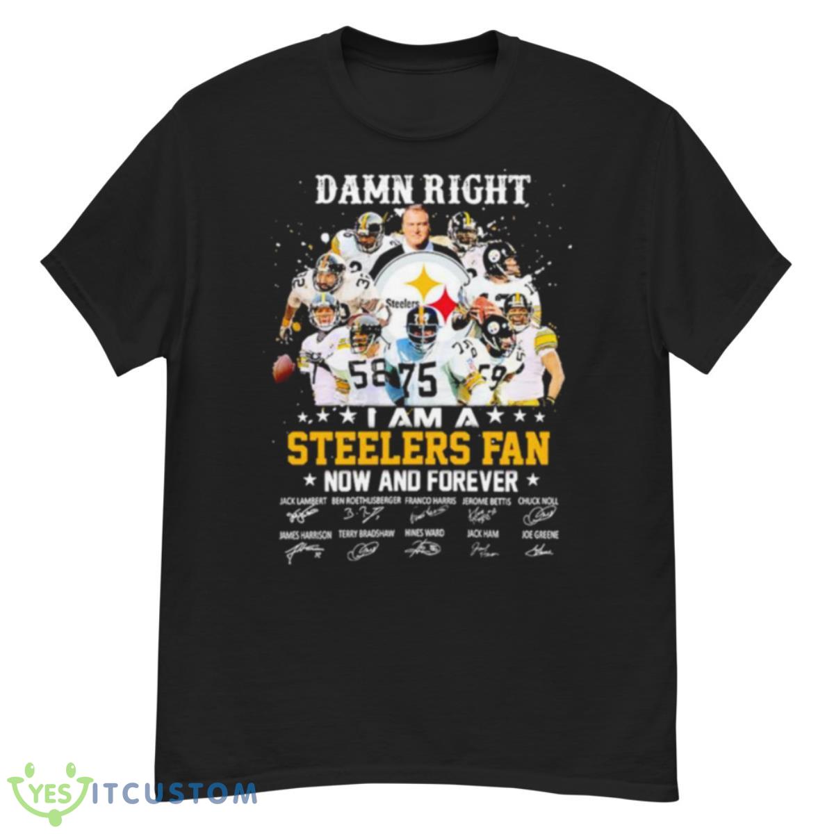 I Am A Steelers Fan Damn Right Now And Forever Signature Shirt 12 I Am A Steelers Fan Damn Right Now And Forever Signature Shirt - G500 Men’s Classic T-Shirt