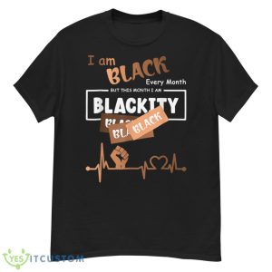 I Am Black Every Month But This Month Blackity Black History Shirt - G500 Men’s Classic T-Shirt