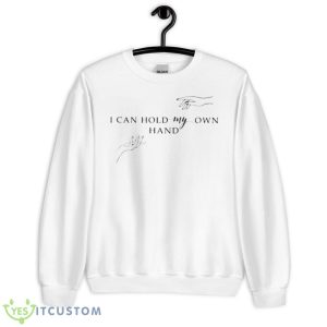I Can Hold My Own Hand Shirt - Unisex Heavy Blend Crewneck Sweatshirt