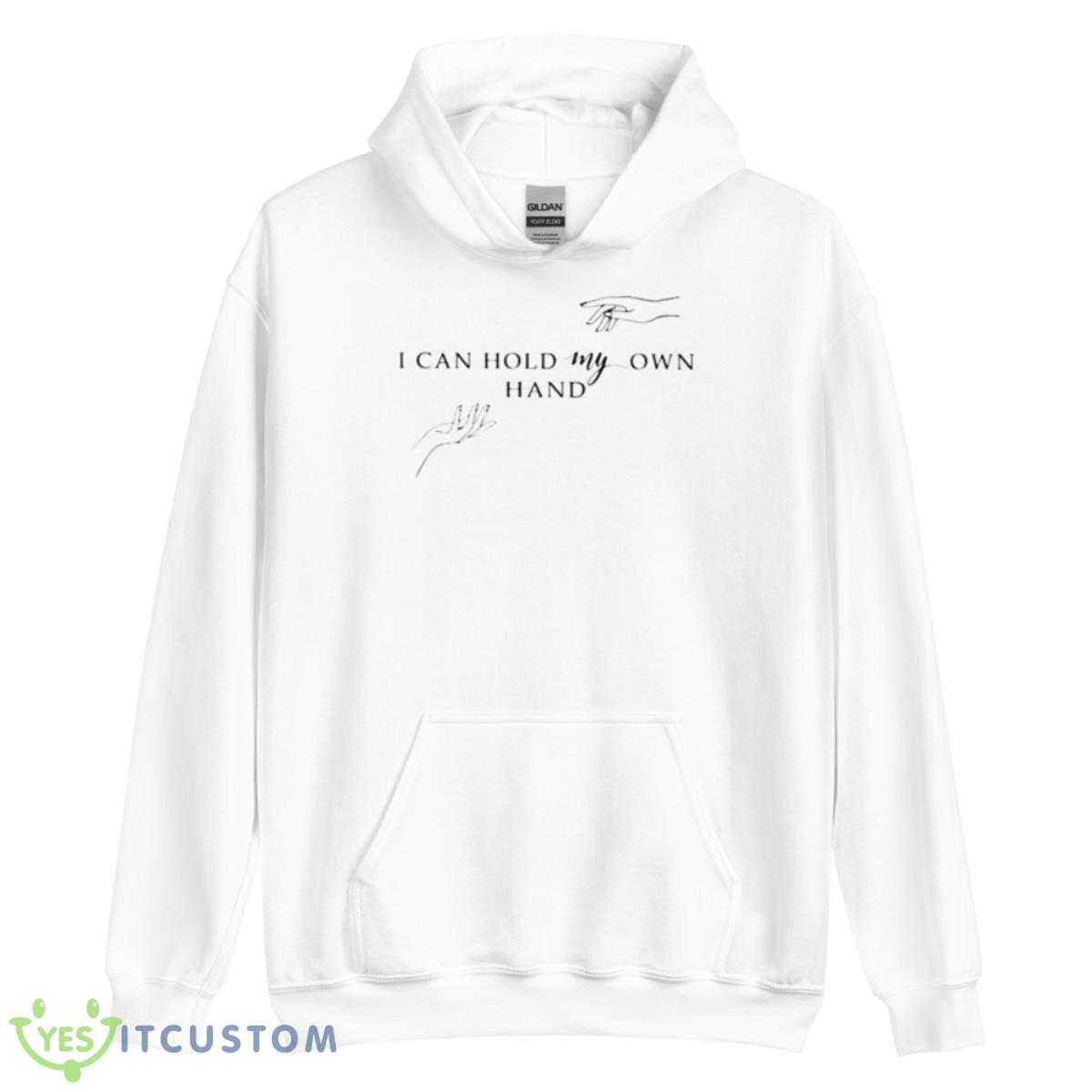 I Can Hold My Own Hand Shirt 3 I Can Hold My Own Hand Shirt - Unisex Heavy Blend Hooded Sweatshirt
