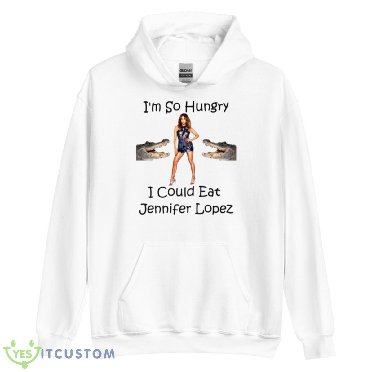 I Cound Eat Jennifer Lopez Shirt 3 I Cound Eat Jennifer Lopez Shirt - Unisex Heavy Blend Hooded Sweatshirt