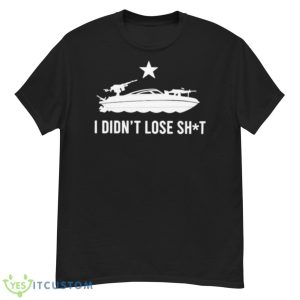 I Didn’t Lose ShiShirt - G500 Men’s Classic T-Shirt