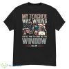 I Do Get Paid To Stare Out The Window Truck Driver Shirt - G500 Men’s Classic T-Shirt