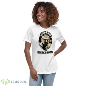 I Don’t Roll On Shabbos The Big Lebowski Shirt - Women's Relaxed Short Sleeve Jersey Tee