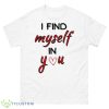 I Find Myself In You Happy Valentine Shirt - 500 Men’s Classic Tee Gildan
