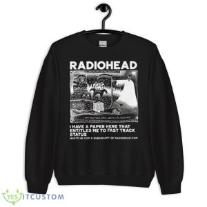 I Have A Paper Here That Entitles Me Radiohead Shirt - Unisex Crewneck Sweatshirt