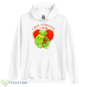 I Have Everything I Need Kermit The Frog Shirt - Unisex Heavy Blend Hooded Sweatshirt