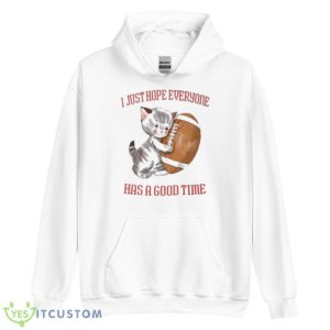 I Just Hope Everyone Has A Good Time Shirt - Unisex Heavy Blend Hooded Sweatshirt