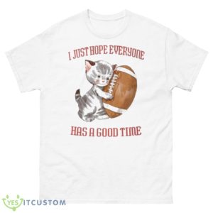 I Just Hope Everyone Has A Good Time Shirt - 500 Men’s Classic Tee Gildan