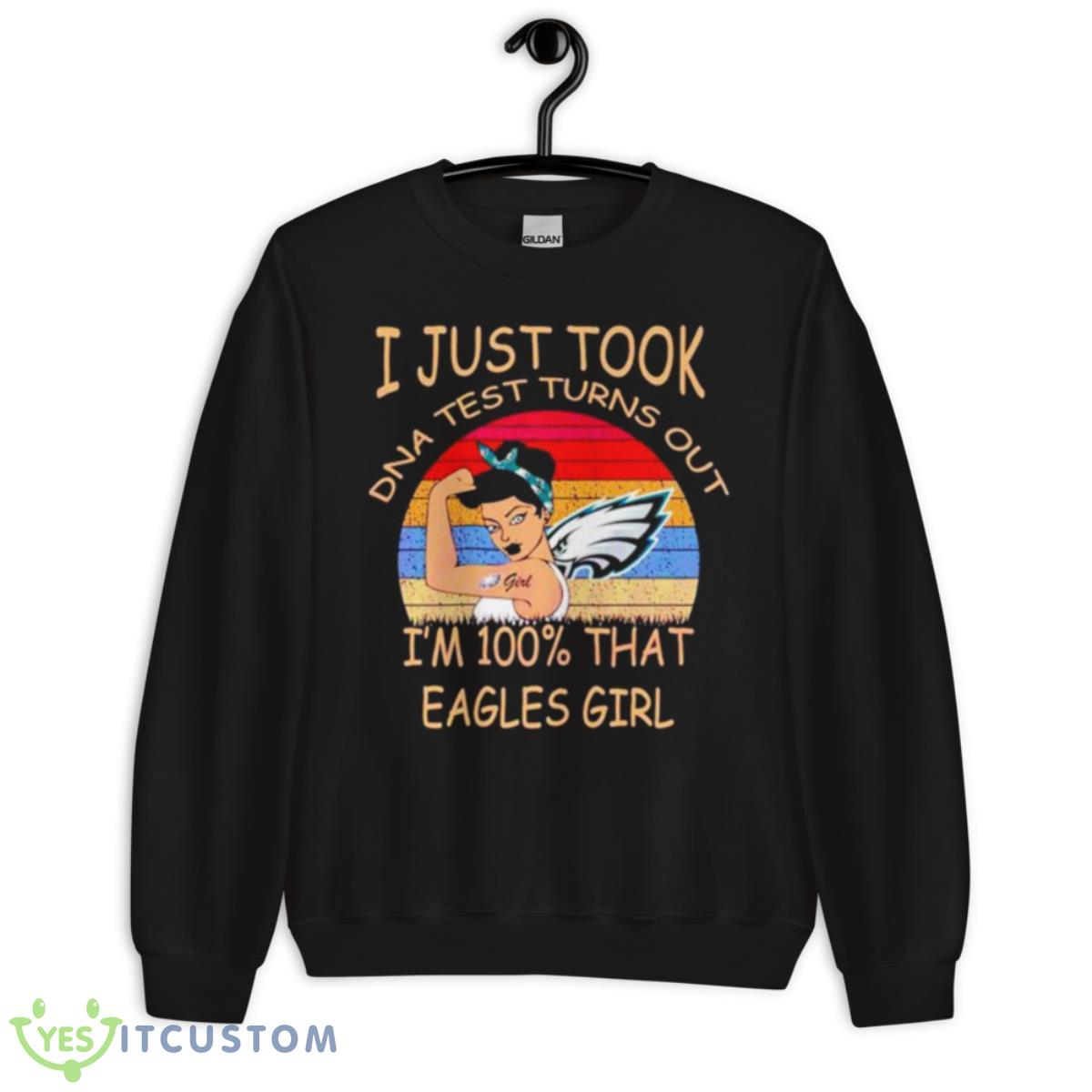I Just Took DNA Test Turns Out I’m 100 That Eagles Girl Shirt 3 I Just Took DNA Test Turns Out I’m 100 That Eagles Girl Shirt - Unisex Crewneck Sweatshirt
