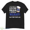 I Just Want To Drink Beer And Watch My Kentucky Wildcats Beat Your Team Shirt - G500 Men’s Classic T-Shirt