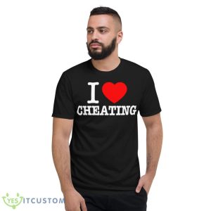 I Love Cheating Funny Valentine’s Day Gift Shirt - Short Sleeve T-Shirt