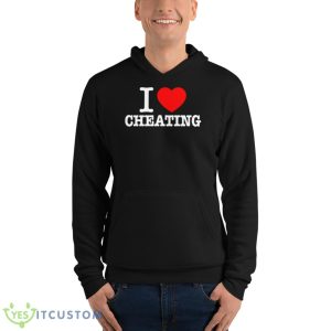 I Love Cheating Funny Valentine’s Day Gift Shirt - Unisex Fleece Pullover Hoodie