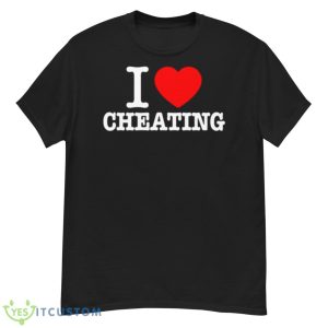 I Love Cheating Funny Valentine’s Day Gift Shirt - G500 Men’s Classic T-Shirt