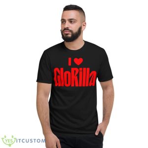 I Love Glorilla Shirt 7 I Love Glorilla Shirt - Short Sleeve T-Shirt