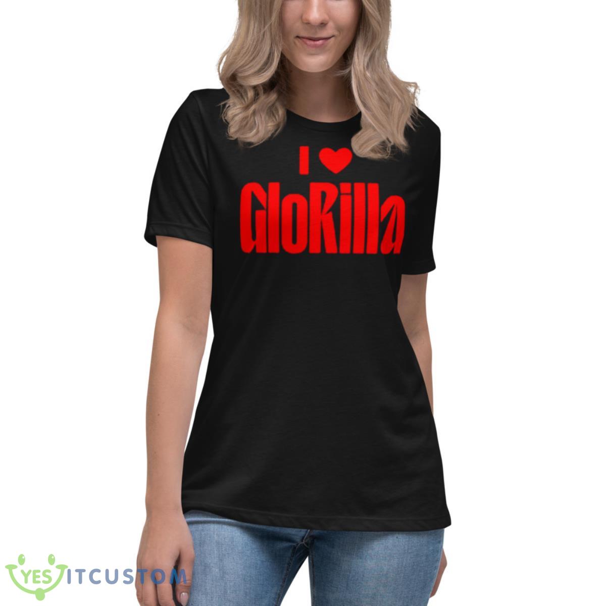 I Love Glorilla Shirt 6 I Love Glorilla Shirt - Women's Relaxed Short Sleeve Jersey Tee