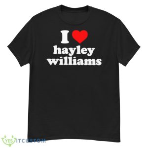 I Love Hayley Williams Shirt - G500 Men’s Classic T-Shirt