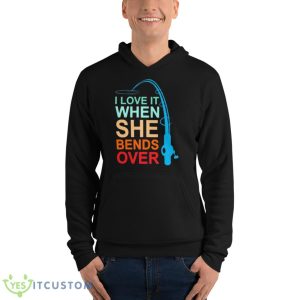 I Love It When She Bends Over Shirt - Unisex Fleece Pullover Hoodie