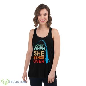 I Love It When She Bends Over Shirt - Women's Flowy Racerback Tank