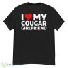 I Love My Cougar Girlfriend Funny Valentine’s Gift Shirt - G500 Men’s Classic T-Shirt